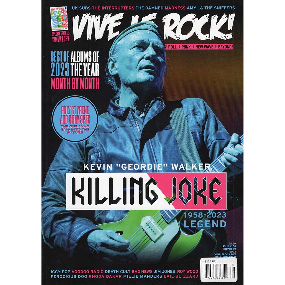 Vive Le Rock! Issue 108 (2023) X Ray Spex / Killing Joke